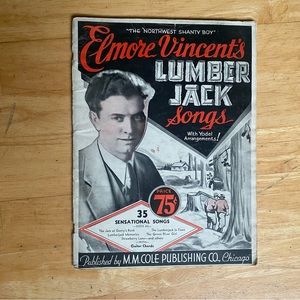 Vintage Sheet Music: Elmore Vincent’s Lumberjack Songs with yodel arrangements!